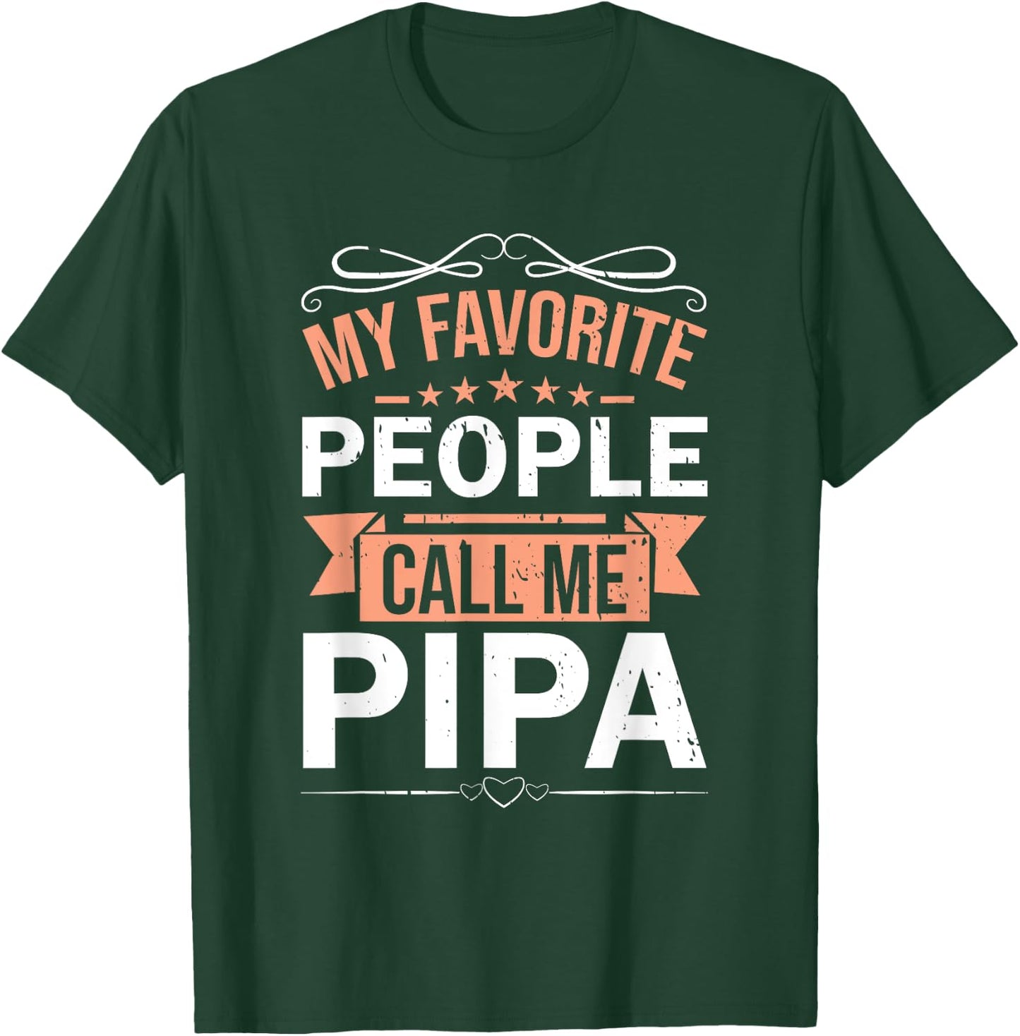 My Favorite People Call Me Pipa Retro Men Father's Day T-Shirt - T-Shirt | Forest