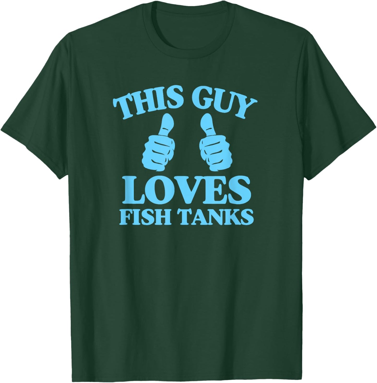 This Guy Loves Fish Tanks Funny Aquarium Lover Gift T-Shirt - T-Shirt | Forest