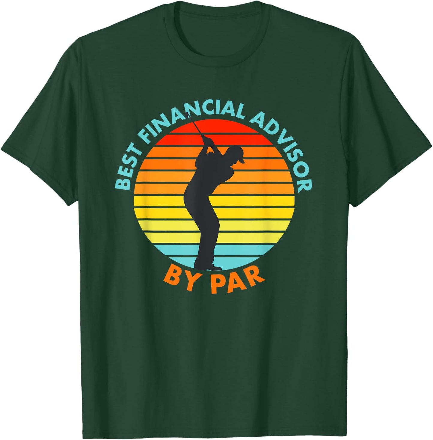 Best Financial Advisor By Par Funny Golf Golfer T-Shirt - T-Shirt | Forest