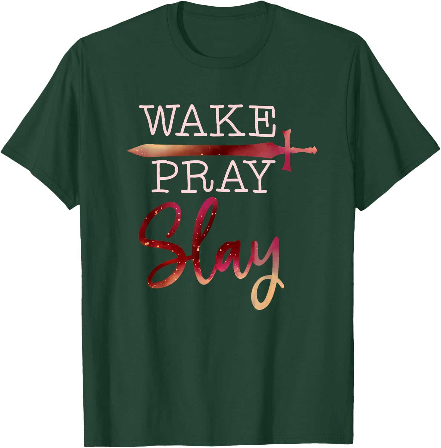 Wake Pray Slay Inspirational Christian Bible Verse Faith T-Shirt - T-Shirt | Forest