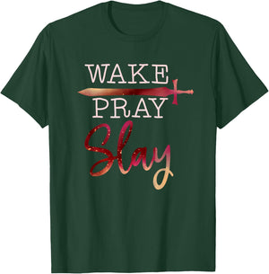 Wake Pray Slay Inspirational Christian Bible Verse Faith T-Shirt - T-Shirt | Forest