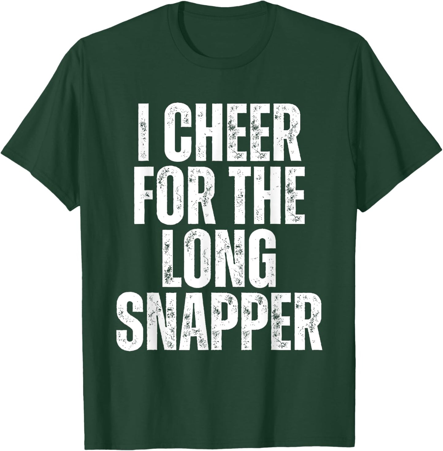 I Cheer For The Long Snapper T-Shirt - T-Shirt | Forest