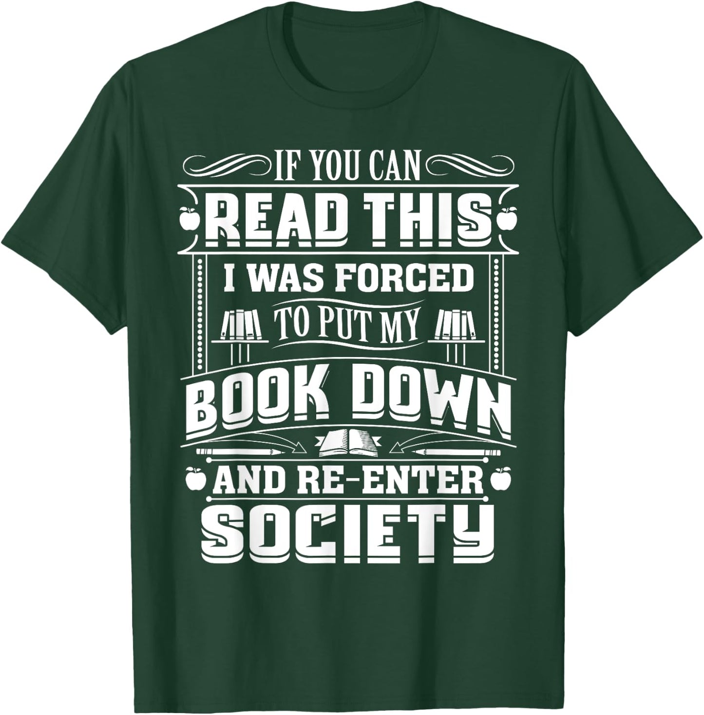 If You Can Read This I Was Forced To Put My Book Down Shirt T-Shirt - T-Shirt | Forest