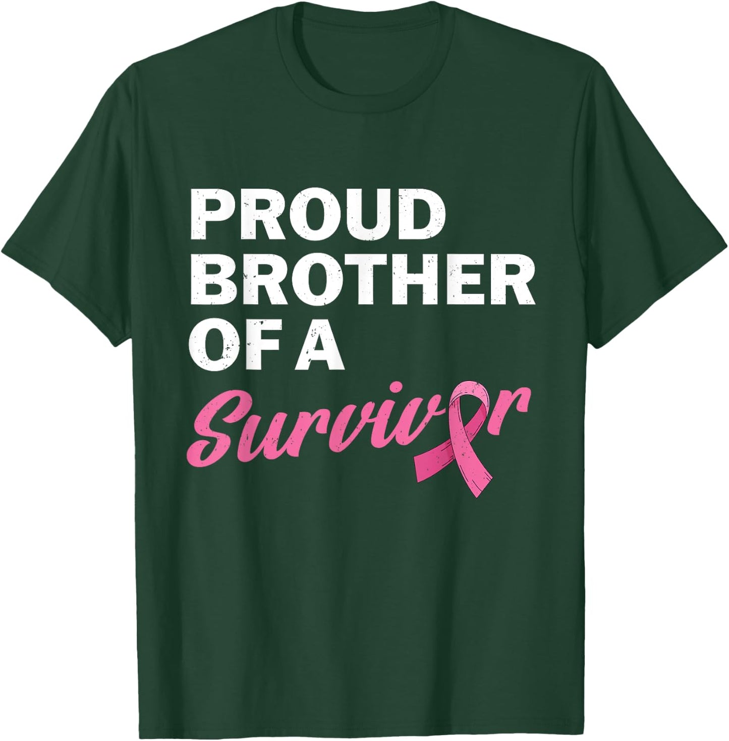 Brother Of A Survivor My Sister Is A Breast Cancer Survivor T-Shirt - T-Shirt | Forest