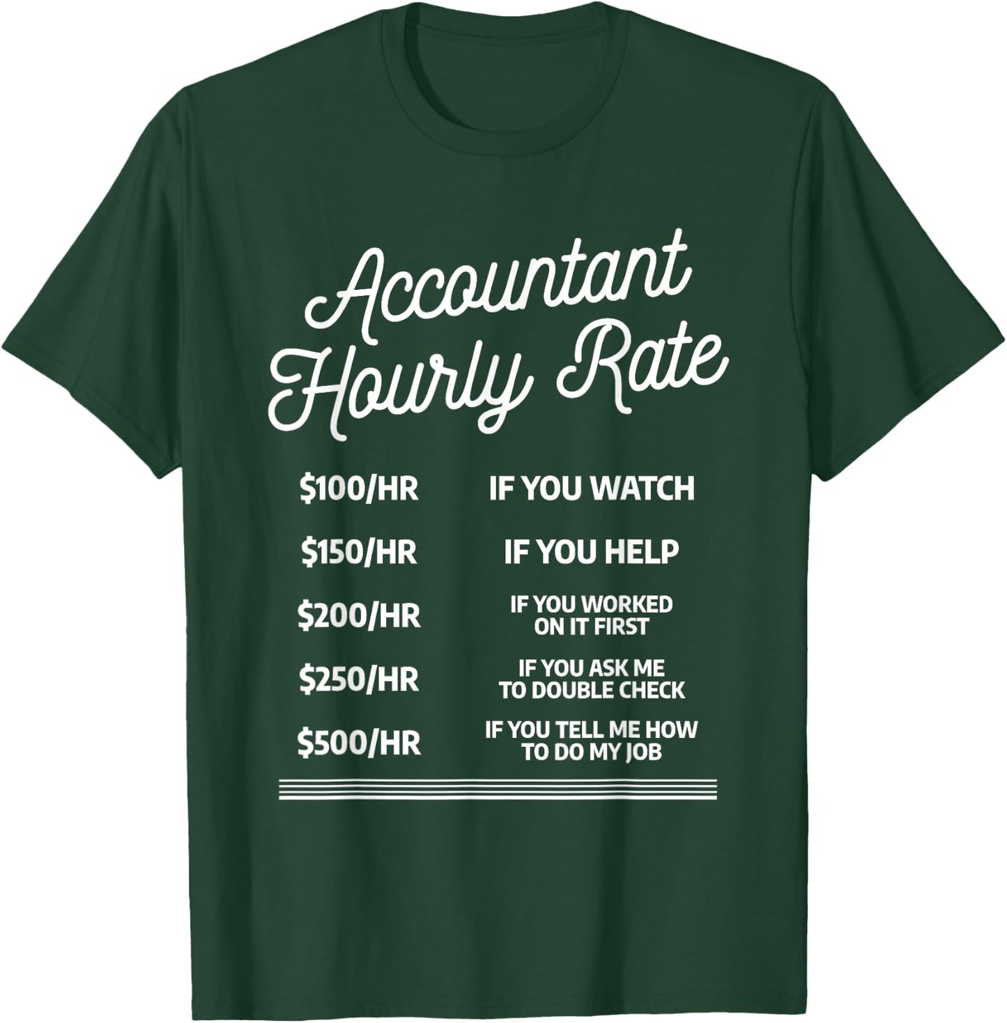 Accountant Hourly Rate CPA Certified Public Accountants T-Shirt - T-Shirt | Forest