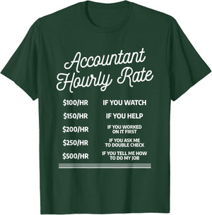 Accountant Hourly Rate CPA Certified Public Accountants T-Shirt - T-Shirt | Forest
