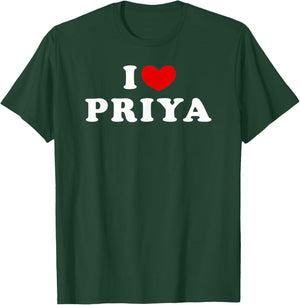 I Love Priya, I Love Priya T-Shirt - T-Shirt | Forest