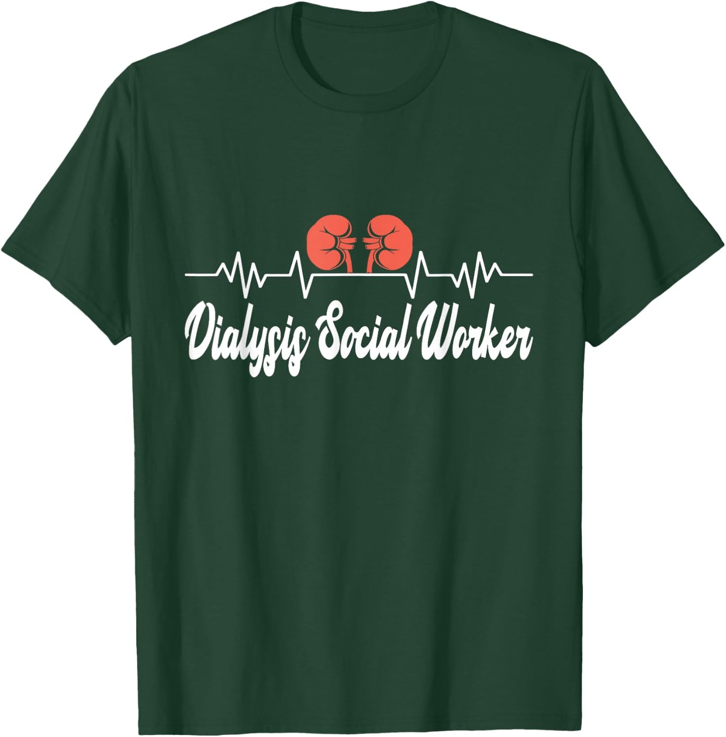 Dialysis Social Worker Kidney Health Advocate Nephrology T-Shirt - T-Shirt | Forest
