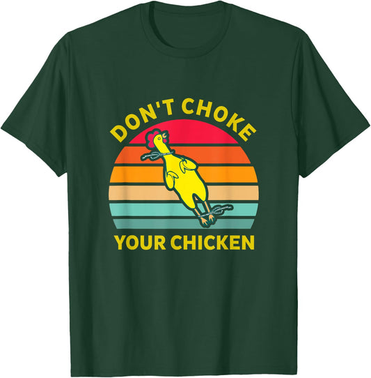 Don't Choke Your Chicken Vintage Design T-Shirt - T-Shirt | Forest