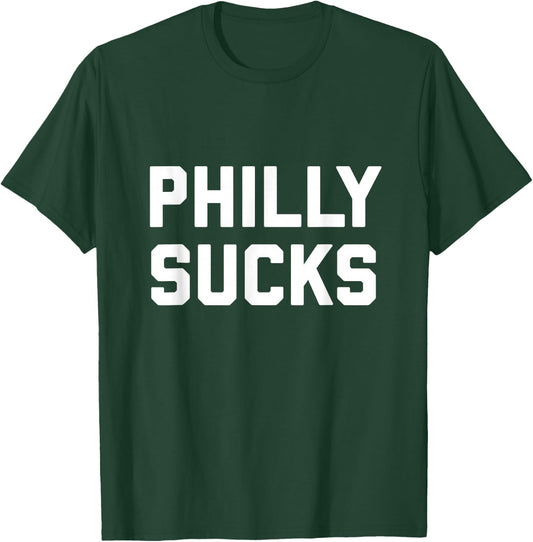 Philly Sucks T-Shirt - T-Shirt | Forest