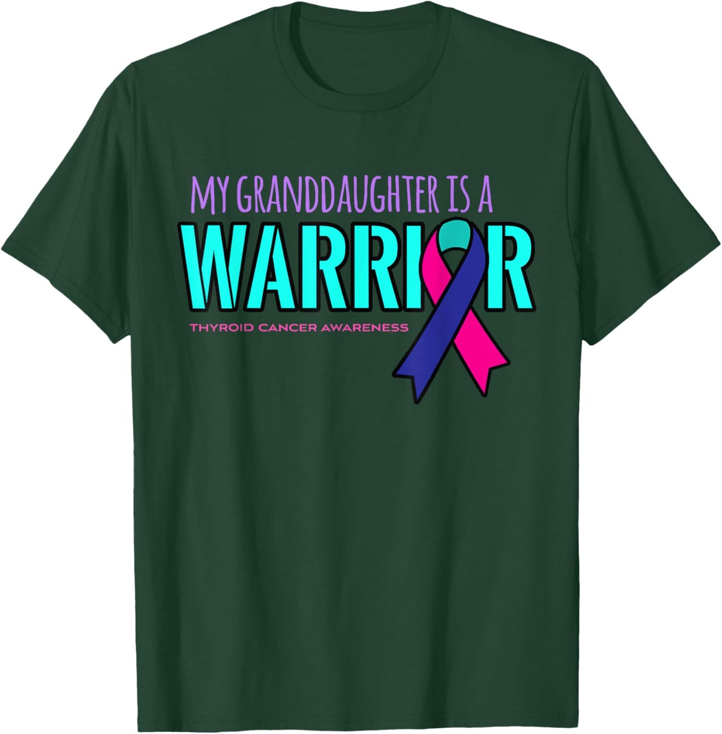 My Granddaughter is a Warrior Thyroid Cancer Awareness Shirt T-Shirt - T-Shirt | Forest