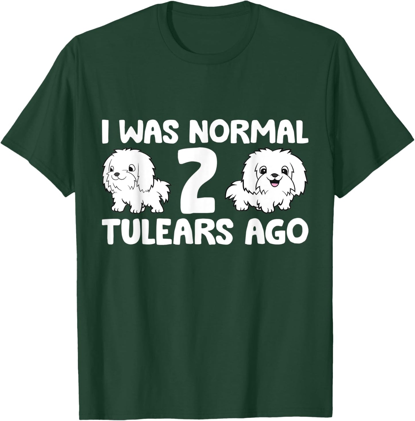 Coton De Tulear Dog Owner I Was Normal 2 Tulears Ago Women Kids T-Shirt - T-Shirt | Forest