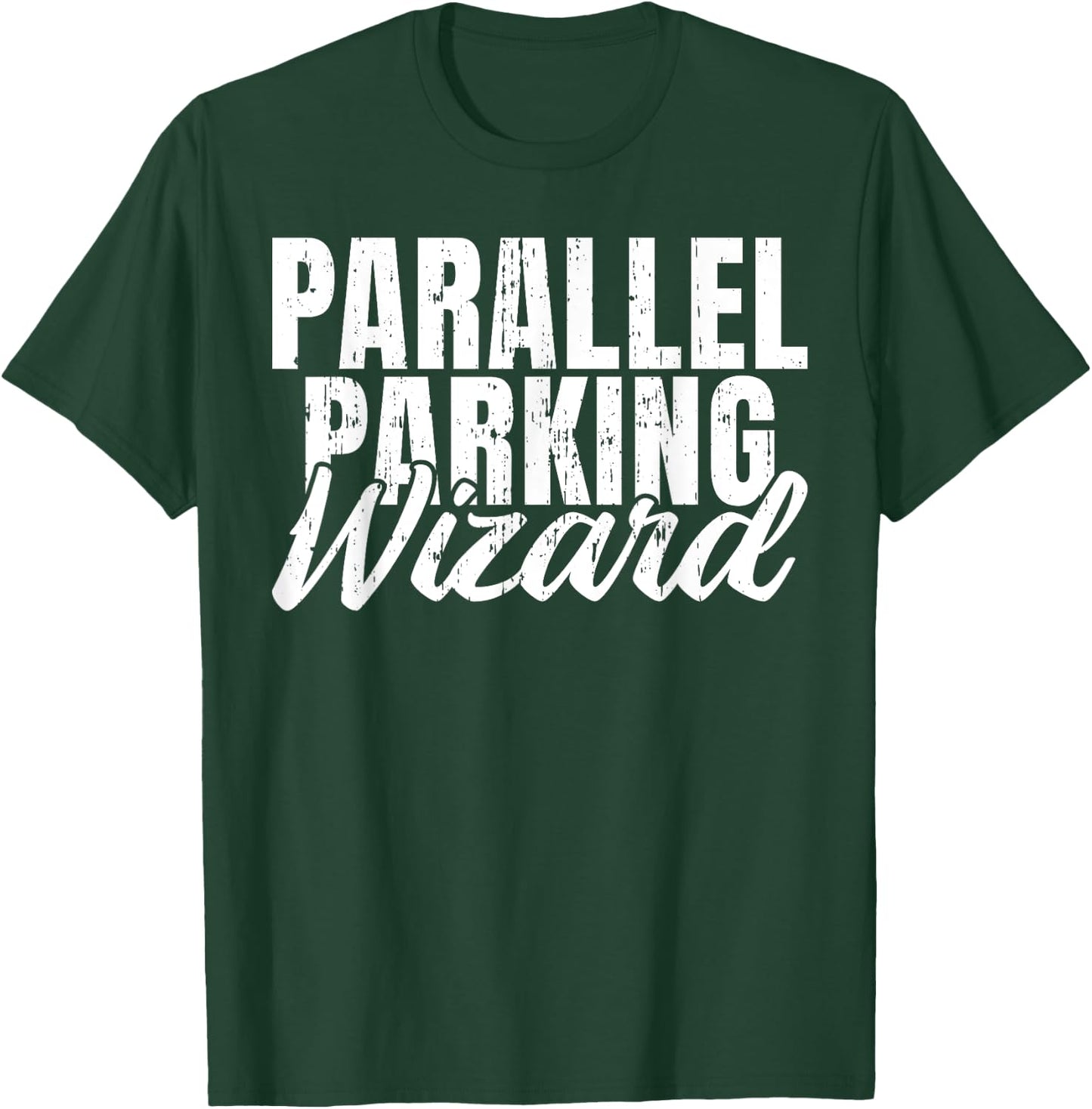 Parallel Parking Wizard Driving Instructor T-Shirt - T-Shirt | Forest