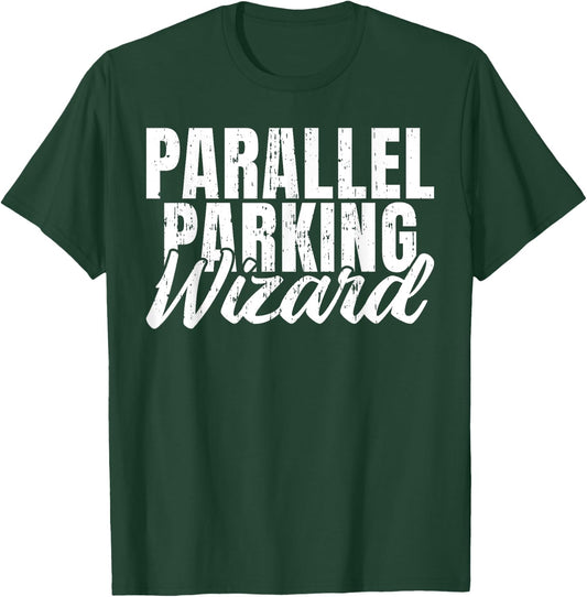 Parallel Parking Wizard Driving Instructor T-Shirt - T-Shirt | Forest