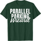 Parallel Parking Wizard Driving Instructor T-Shirt - T-Shirt | Forest