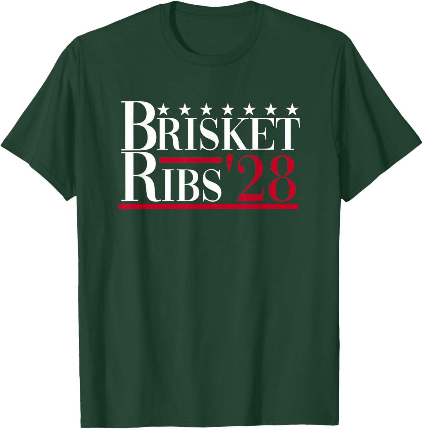 Brisket Ribs 2028 - Funny BBQ Barbecue Political Election T-Shirt - T-Shirt | Forest