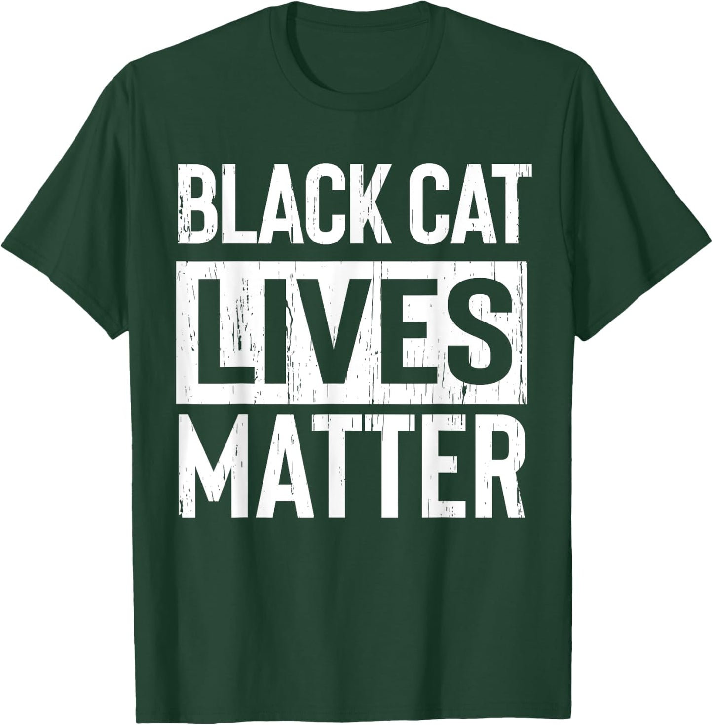 Black Cat Lives Matter Funny Gift Men Women T-Shirt - T-Shirt | Forest