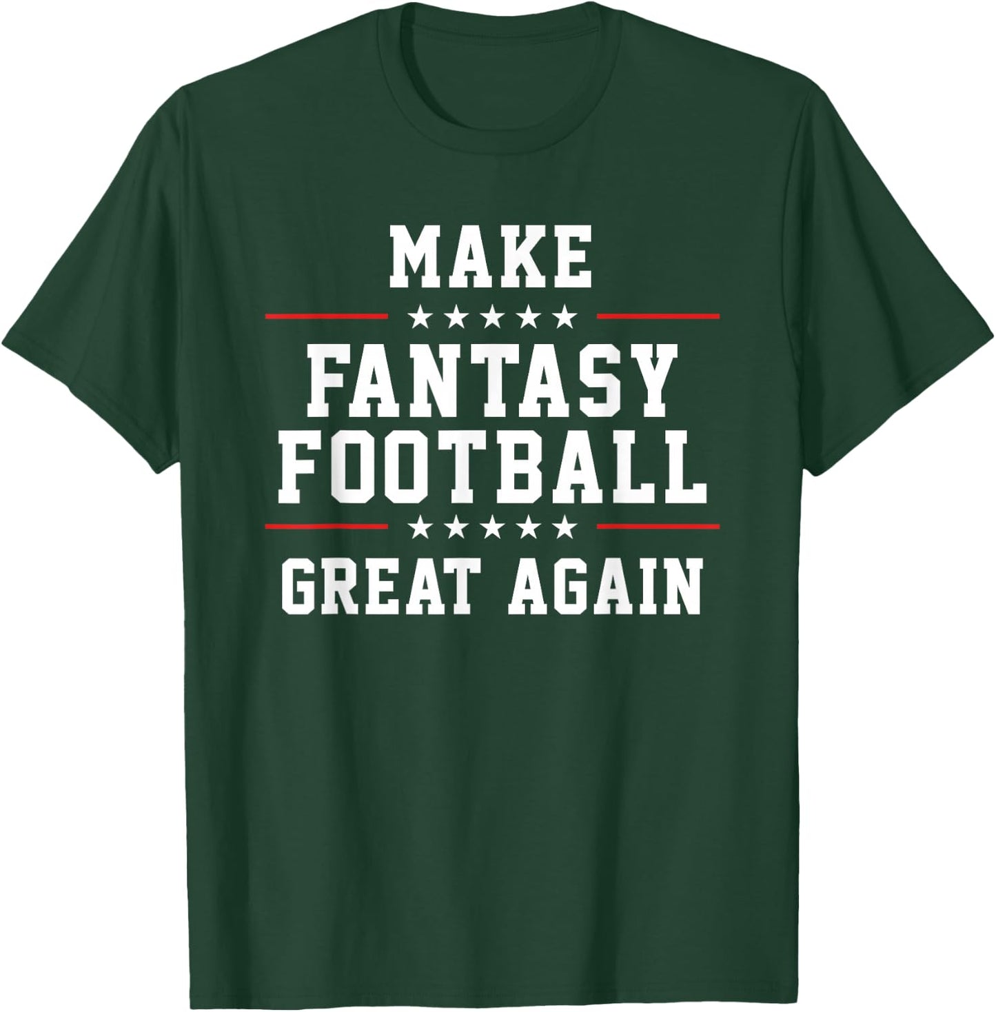 Make Fantasy Football Great Again T-Shirt - T-Shirt | Forest