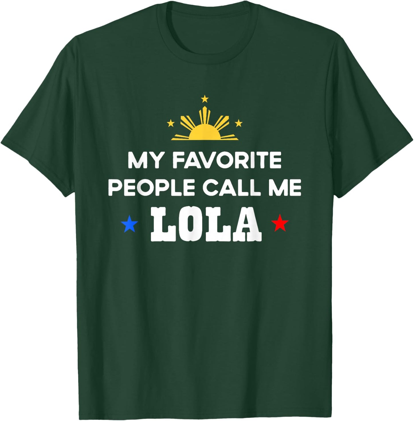 My Favorite People Call Me Lola Filipino Grandma T-Shirt - T-Shirt | Forest