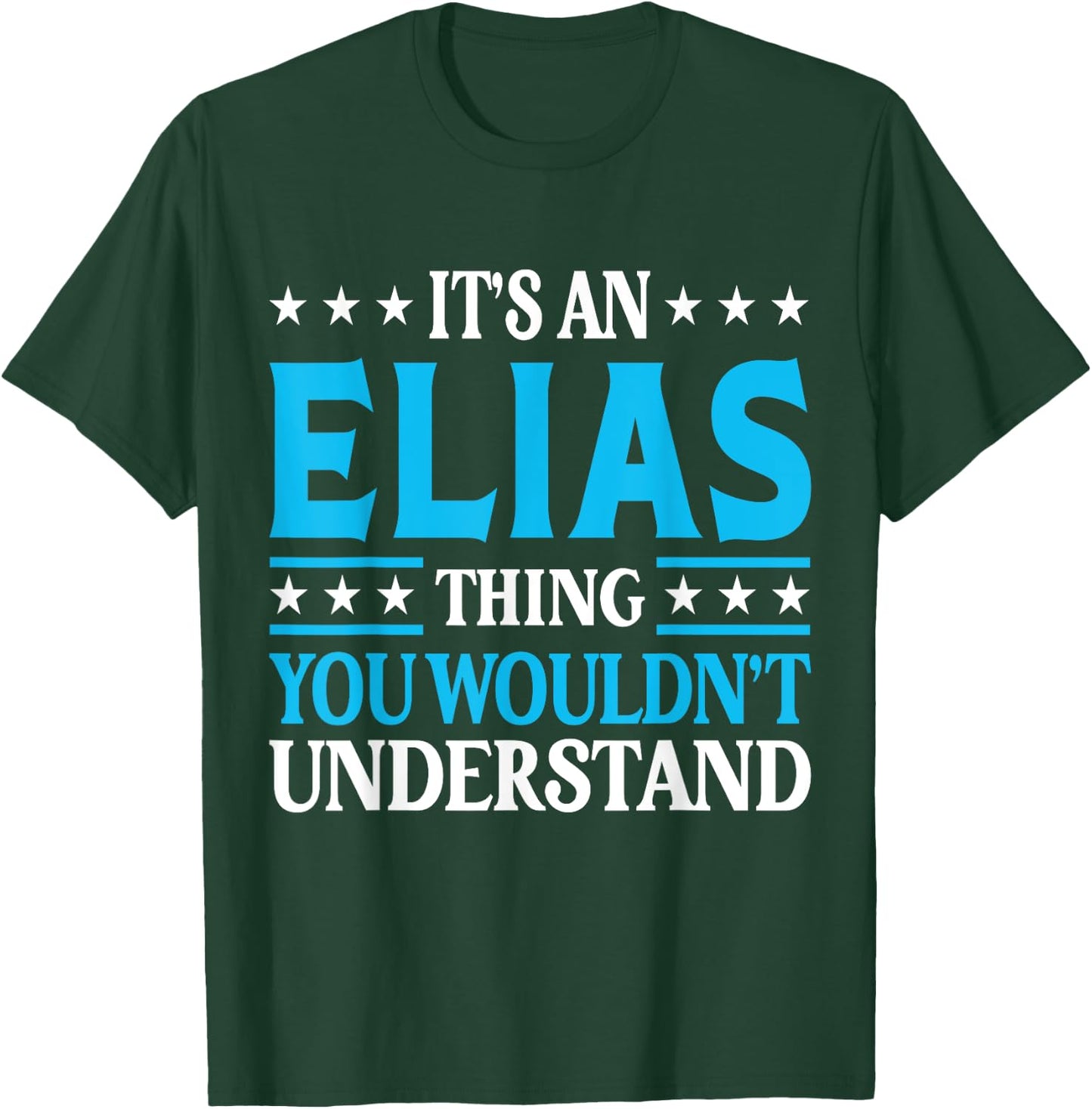 Elias Thing Surname Funny Team Family Last Name Elias T-Shirt - T-Shirt | Forest