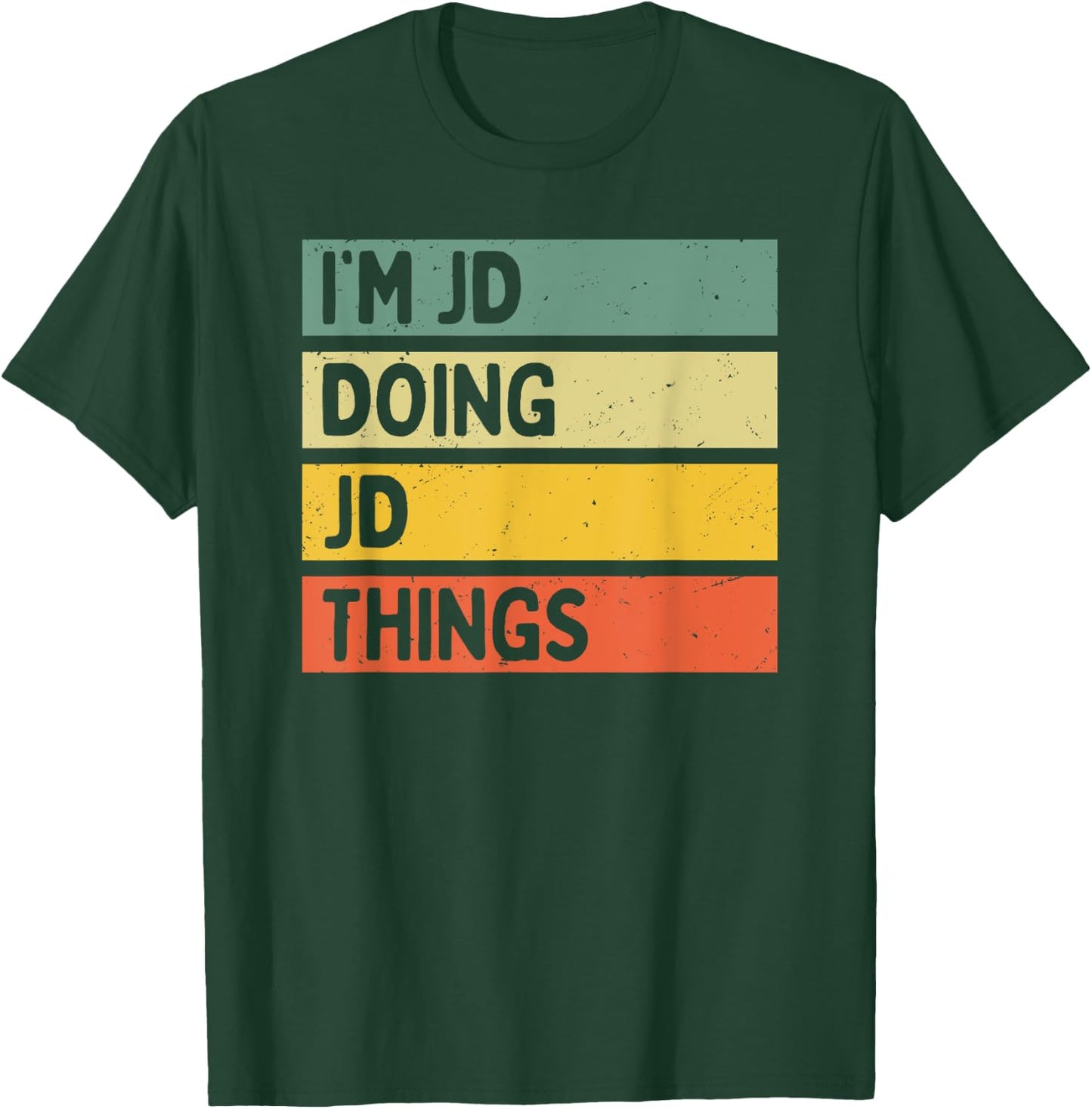 I'm Jd Doing Jd Things Funny Personalized Quote T-Shirt - T-Shirt | Forest