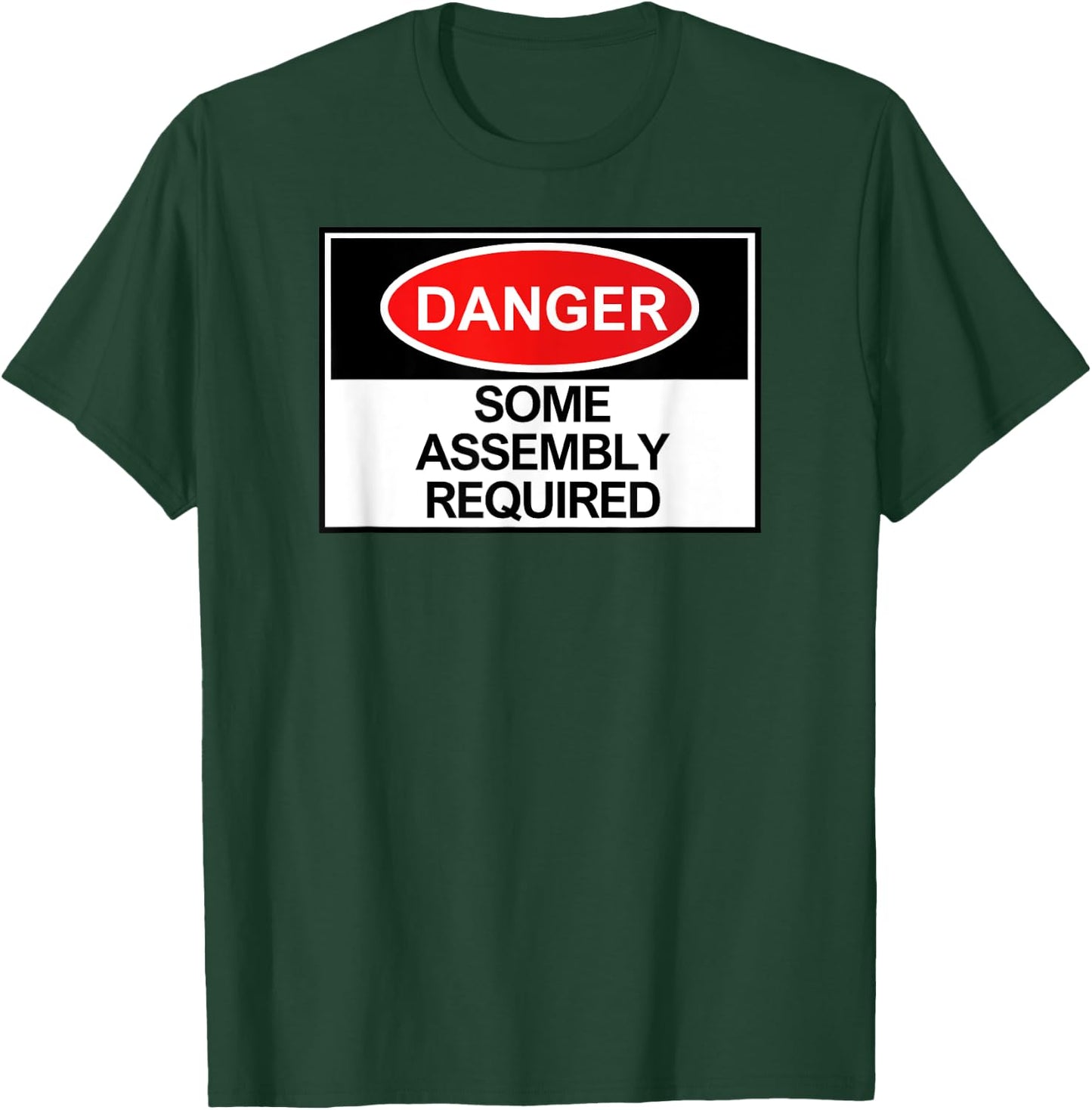 Danger Some Assembly Required T-Shirt - T-Shirt | Forest
