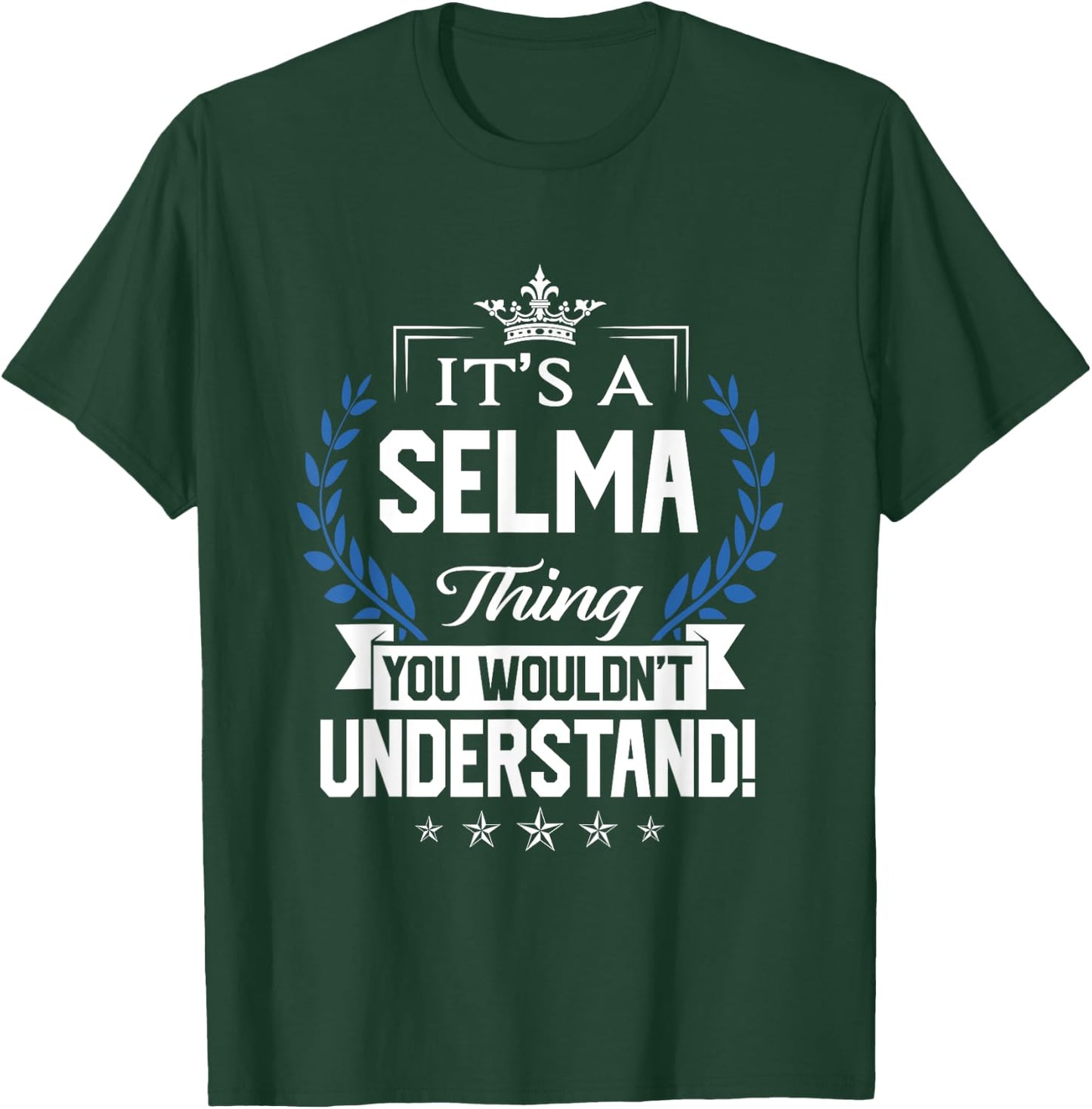 Selma Name - Selma Thing Name You Wouldn't Understand T-Shirt - T-Shirt | Forest