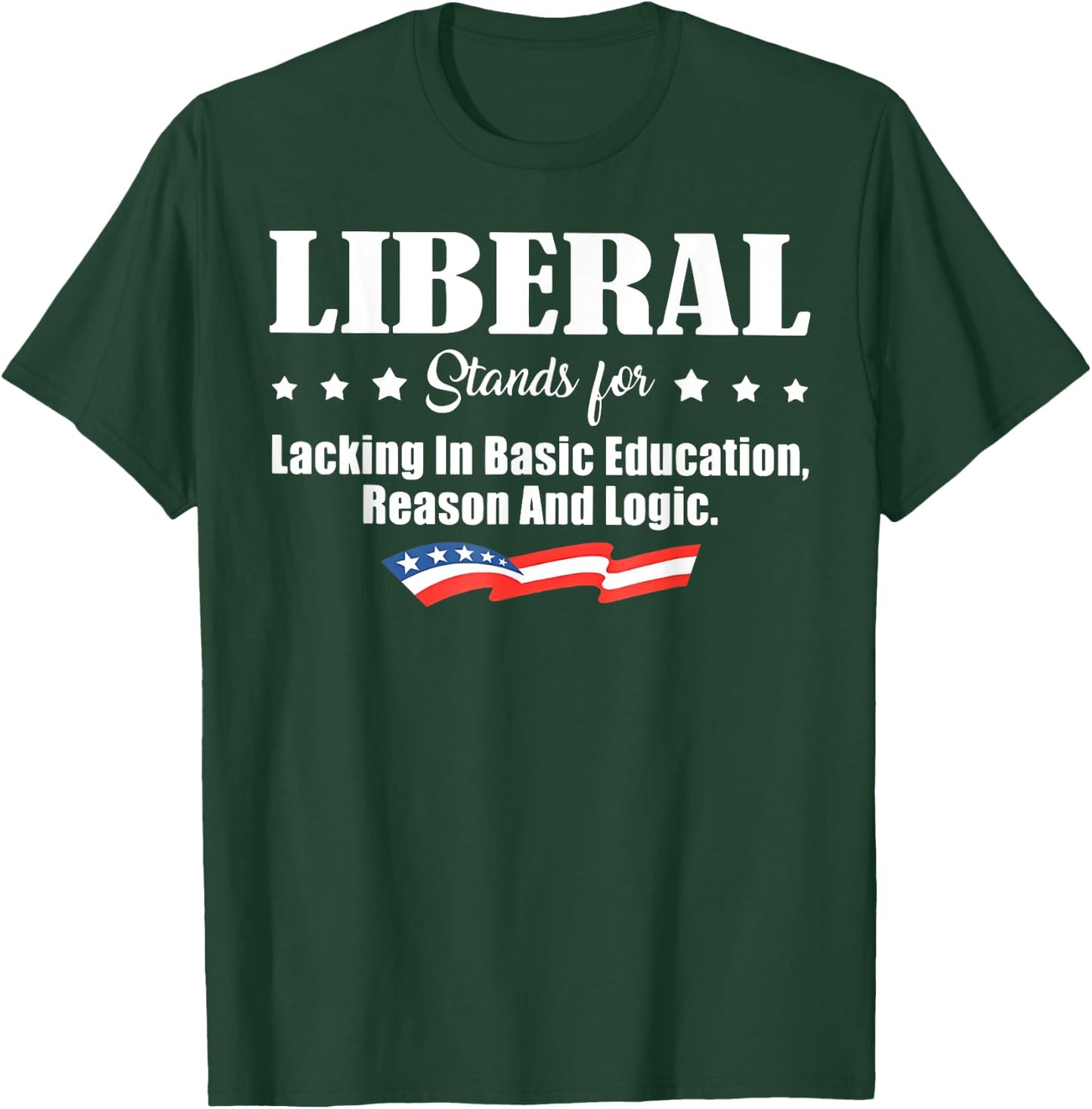 Liberal Stands for Lacking in Basic Education Reason T-Shirt - T-Shirt | Forest