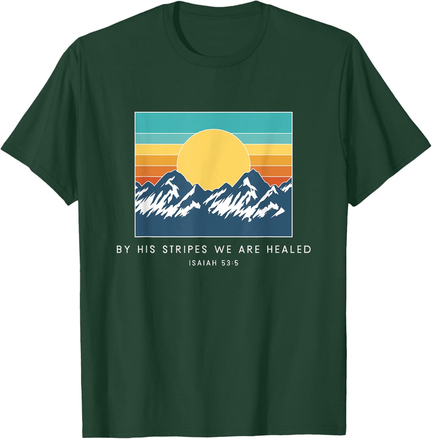 By His Stripes We Are Healed Isaiah 53:5 - Vintage Bible T-Shirt - T-Shirt | Forest