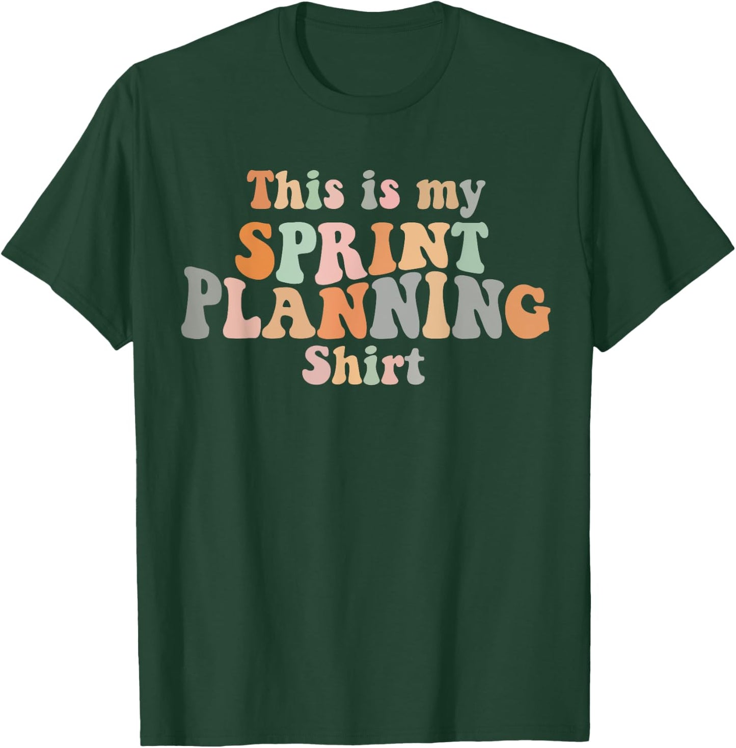 This is my Sprint Planning Shirt Scrum Agile Kanban T-Shirt - T-Shirt | Forest