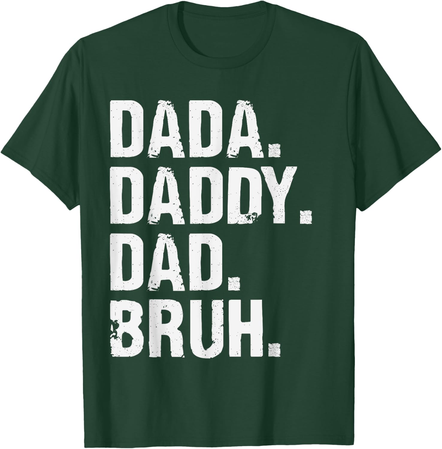 Dada Daddy Dad Bruh Funny Husband Dad Father's Day T-Shirt - T-Shirt | Forest
