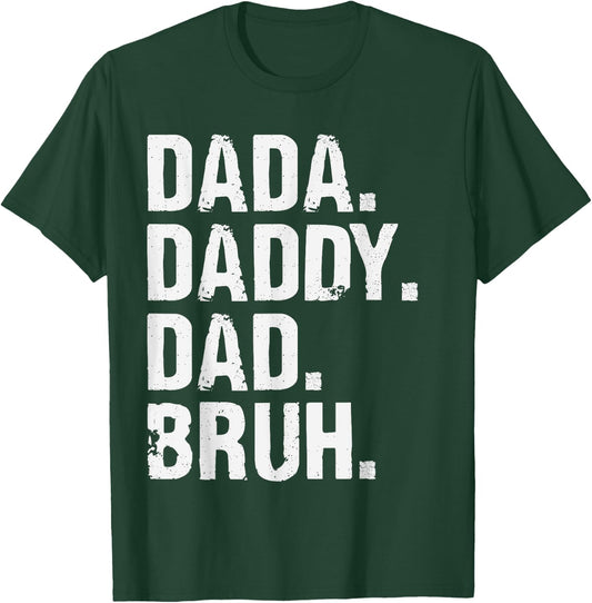 Dada Daddy Dad Bruh Funny Husband Dad Father's Day T-Shirt - T-Shirt | Forest