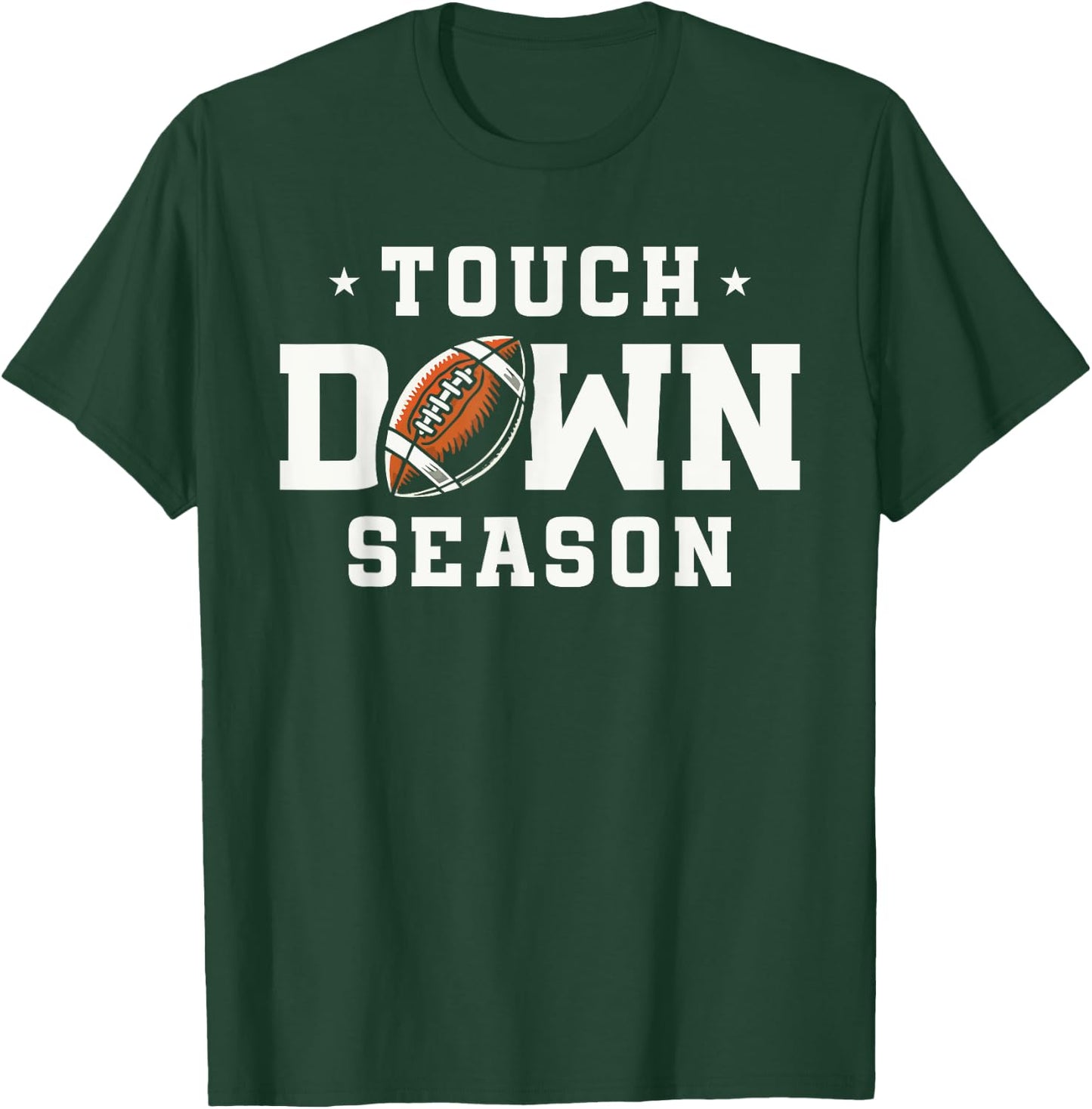 Touch Down Season Football Sports Enthusiasts T-Shirt - T-Shirt | Forest