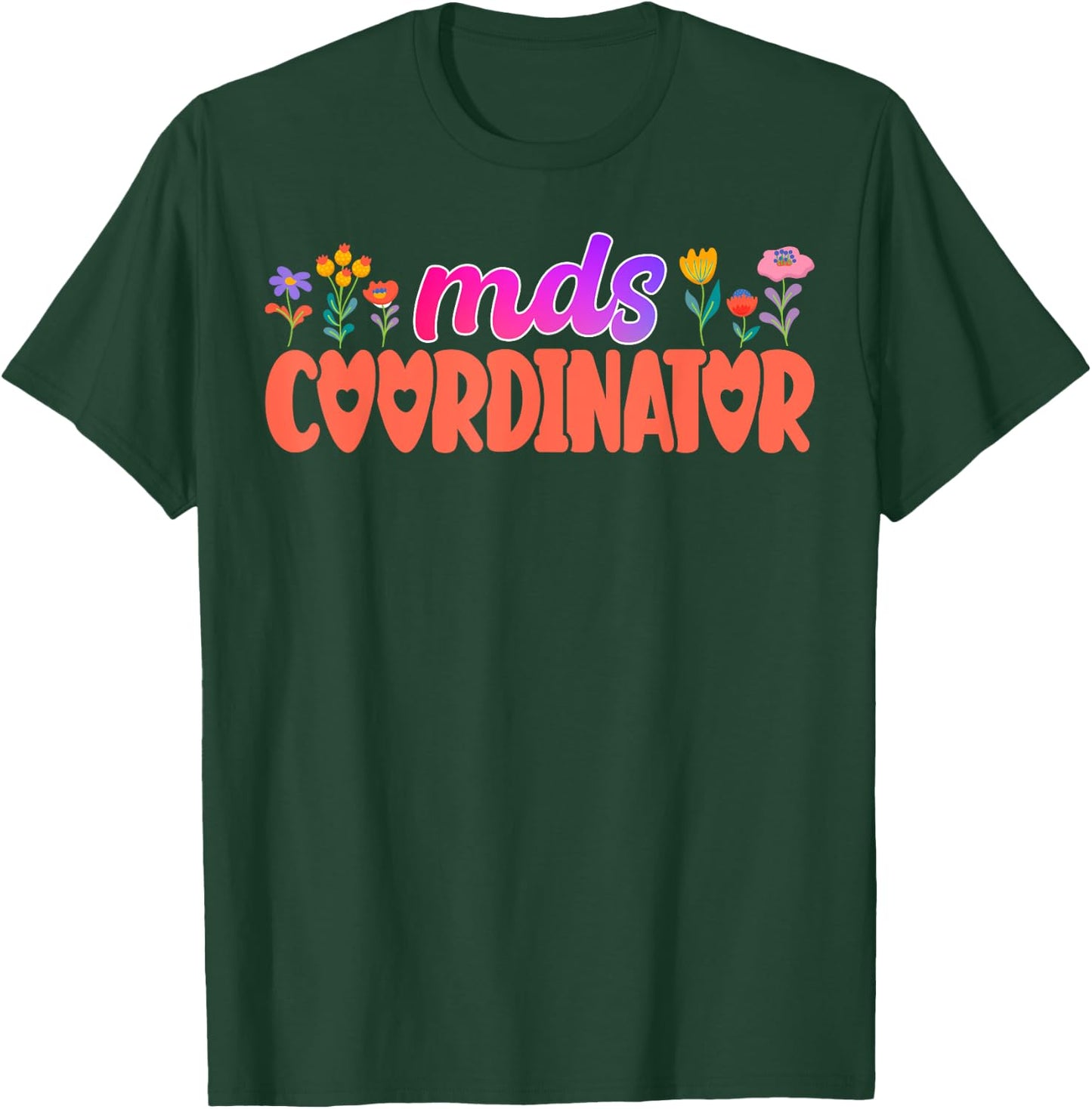 Cute MDS Coordinator Appreciation T-Shirt - T-Shirt | Forest