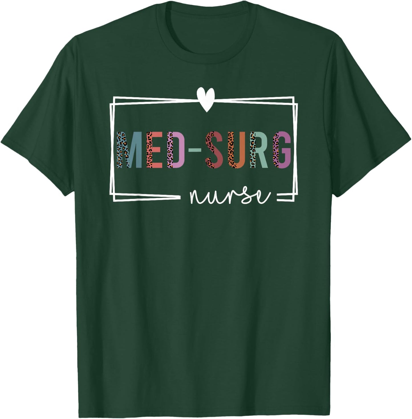 Med-Surg Nurse Medical-Surgical Nurse Nurses Day T-Shirt - T-Shirt | Forest