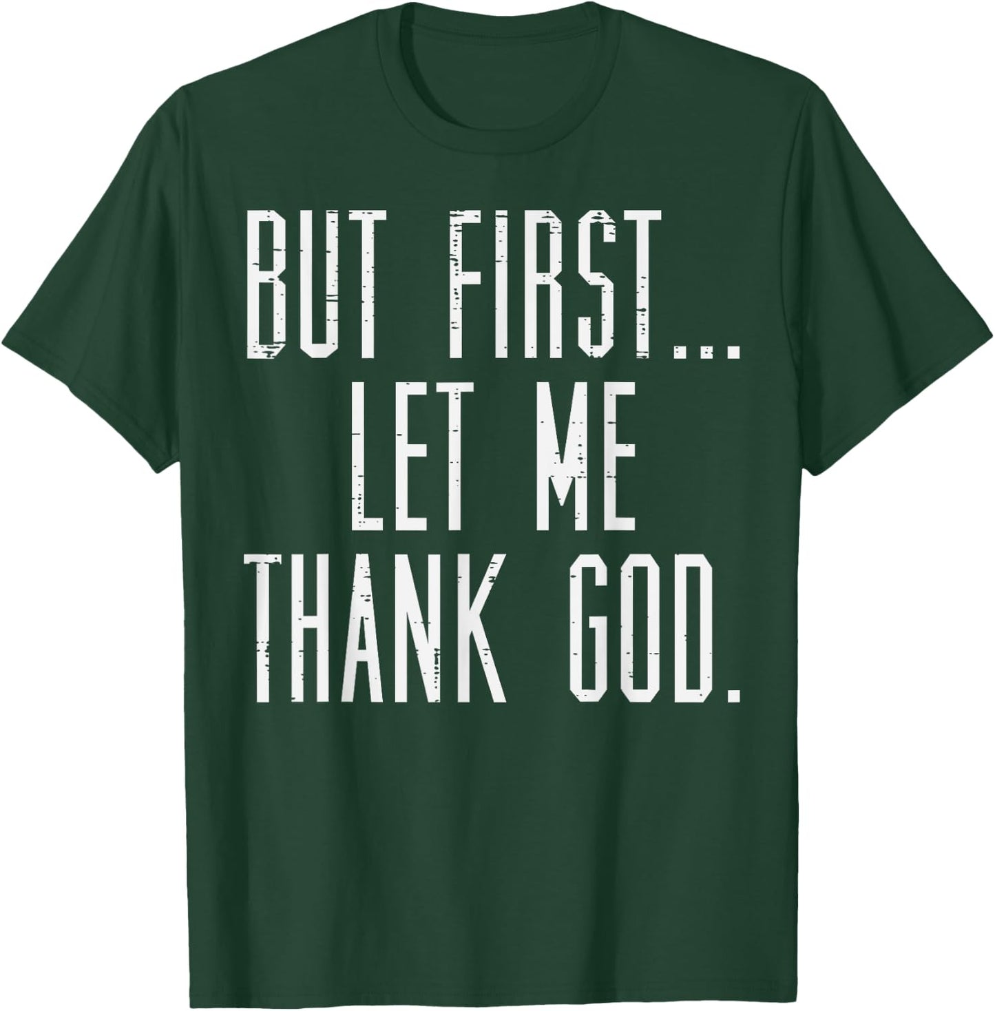 Jesus Shirts Christian But First Let Me Thank God Jesus Men Women Kids T-Shirt - T-Shirt | Forest
