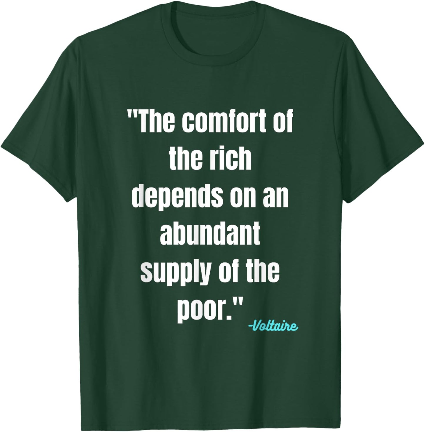 Voltaire Literary Quote On Social Justice Rich vs Poor T-Shirt - T-Shirt | Forest
