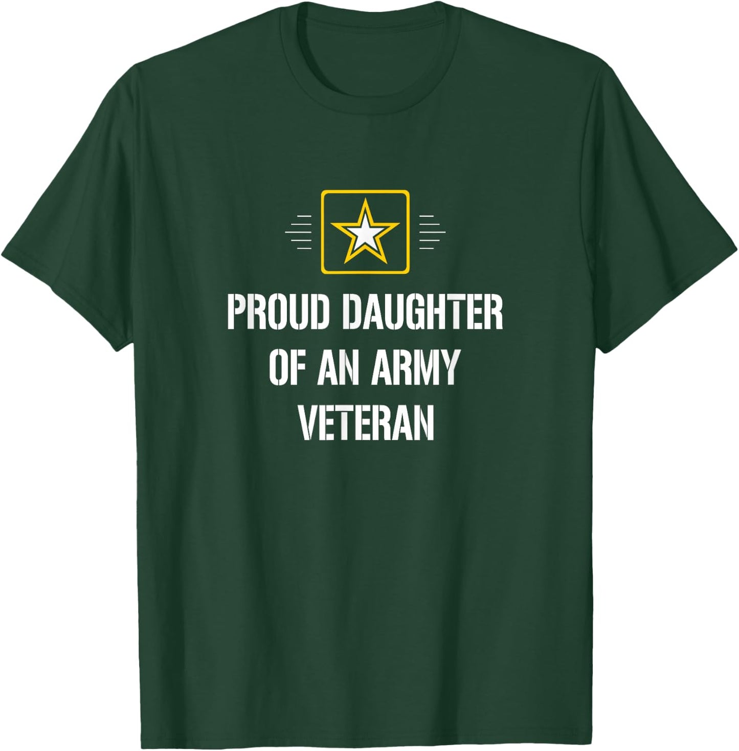 Proud Daughter Of An Army Veteran T-Shirt - T-Shirt | Forest