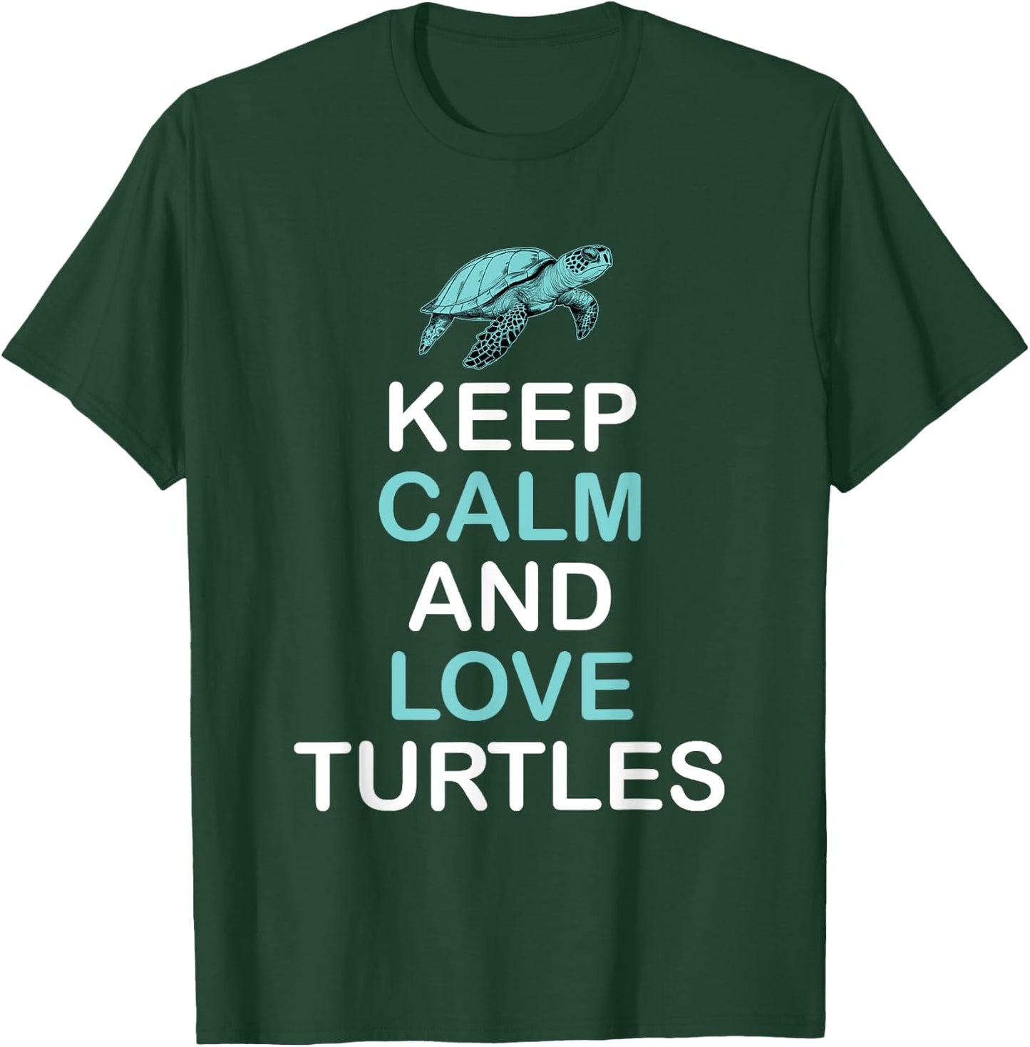 Keep Calm And Love Turtles - Sea Turtle Wildlife T-Shirt - T-Shirt | Forest