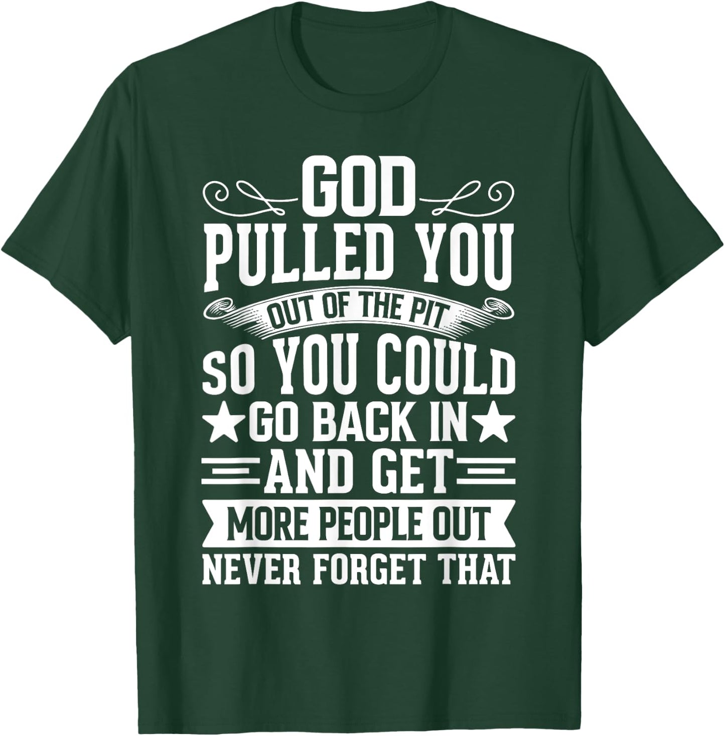 Sober Sobriety Recovery God Pulled You Out Of The Pit T-Shirt - T-Shirt | Forest