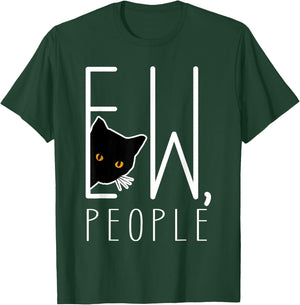 Funny Ew People Black Cat Introvert Anti-social T-Shirt - T-Shirt | Forest