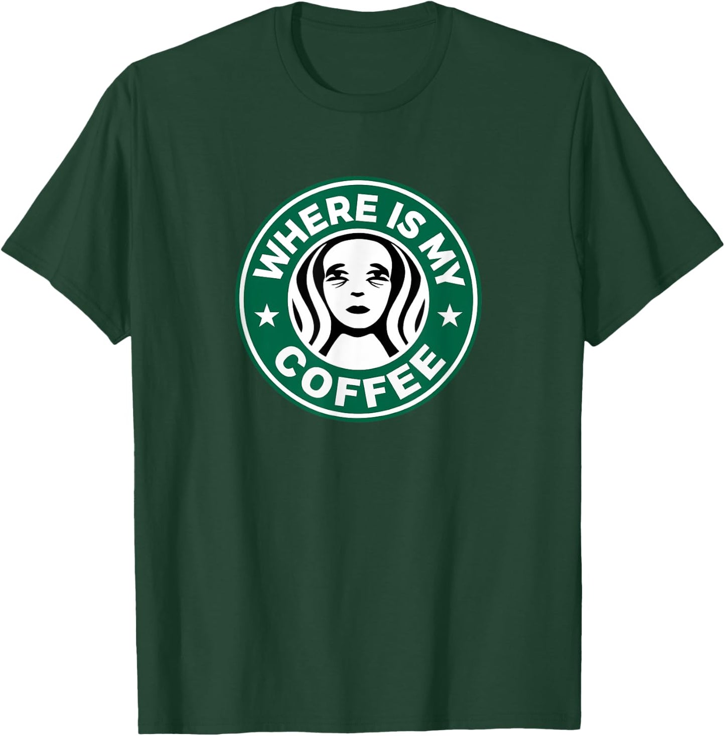 Where Is My Coffee, Hilarious Coffee Meme, Sarcastic Humor T-Shirt - T-Shirt | Forest