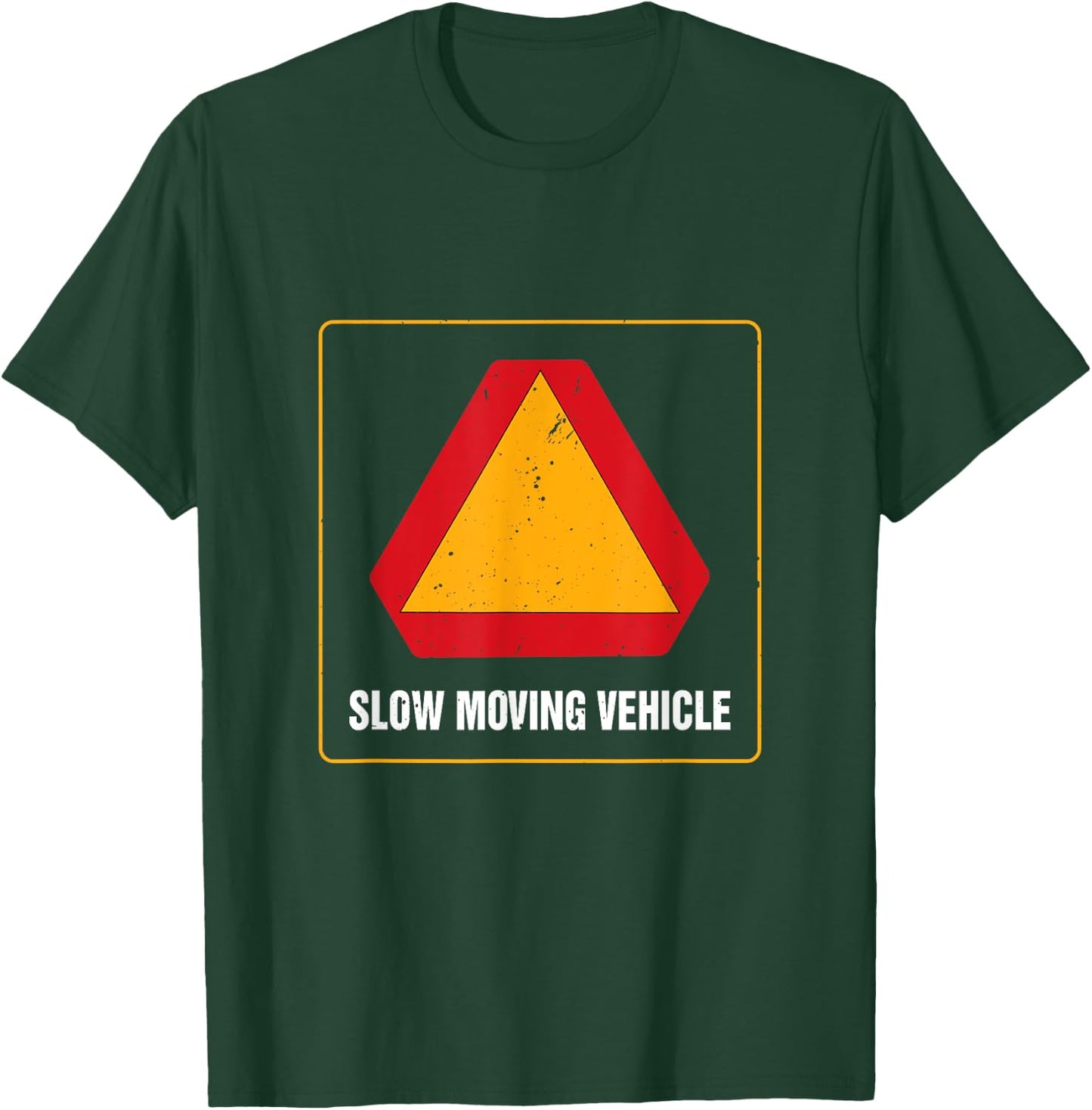 Slow Moving Vehicle Sign On Street Highway Motorized Traffic T-Shirt - T-Shirt | Forest