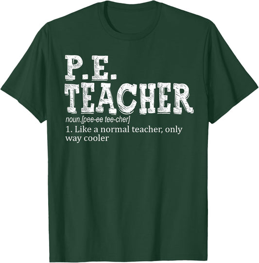 P.E. Teacher Definition Funny Physical Education Teacher Men Women T-Shirt - T-Shirt | Forest