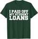 I Paid Off My Student Loans Vintage T-Shirt - T-Shirt | Forest