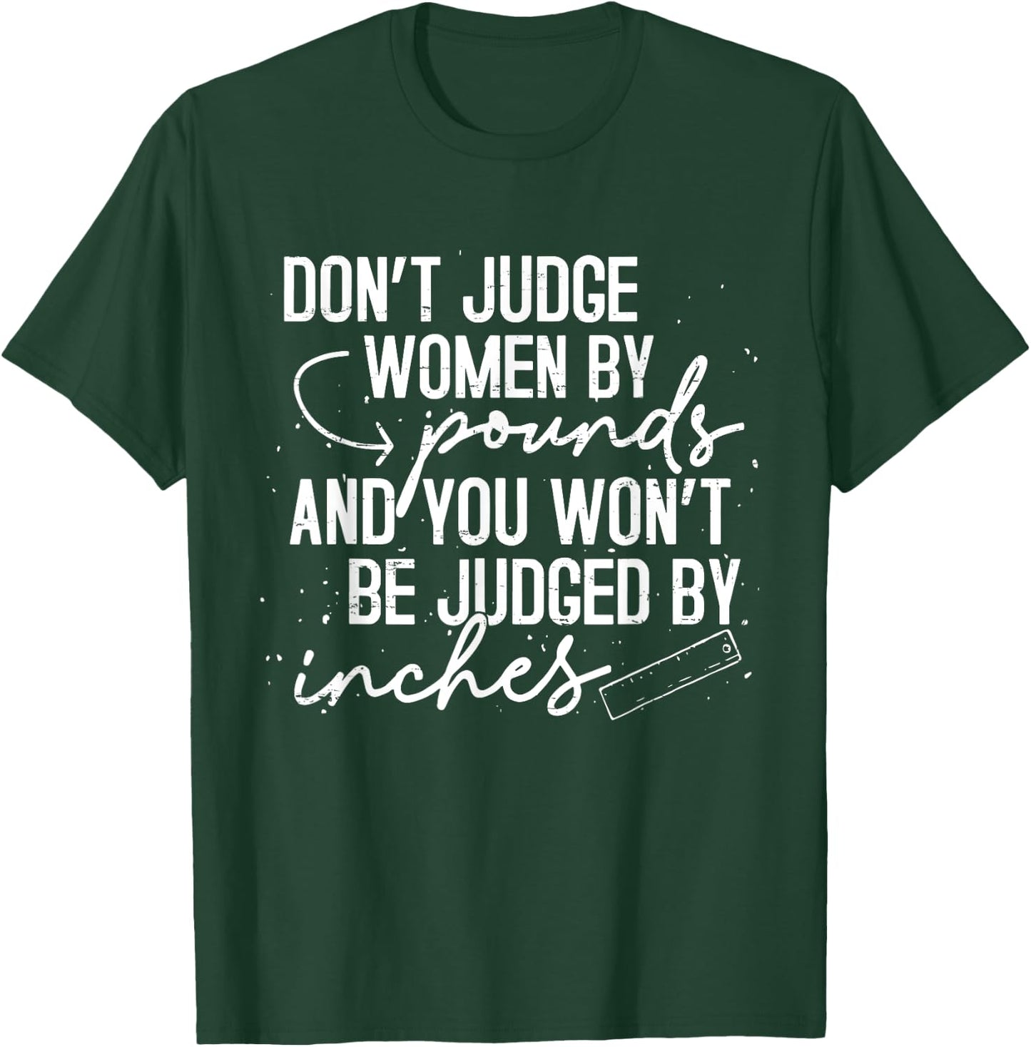 Retro Don't Judge Women By Pounds And You Won't Be Judged T-Shirt - T-Shirt | Forest