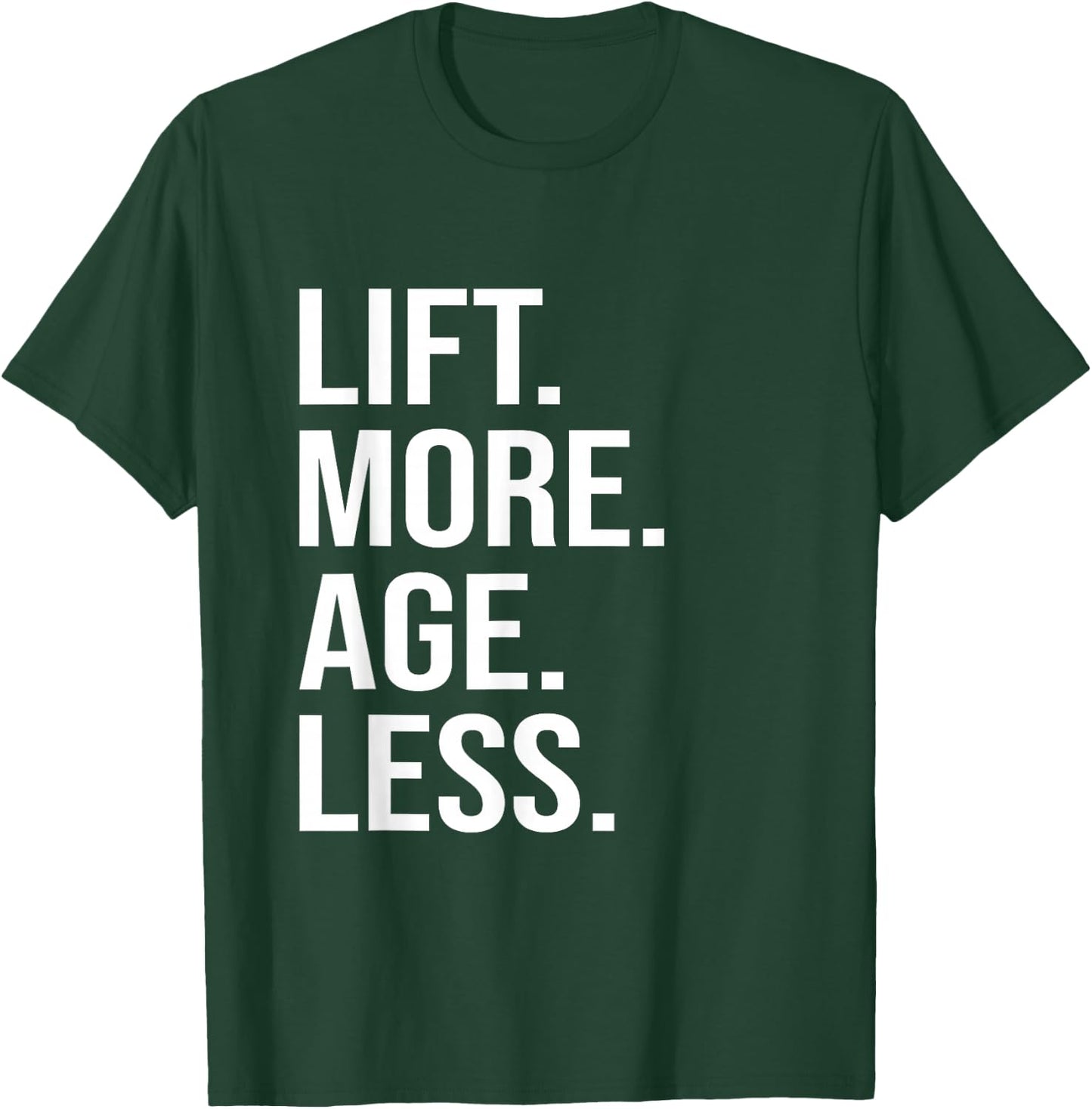 Lift More Age Less Gym Lifting Weights Workout Fitness T-Shirt - T-Shirt | Forest