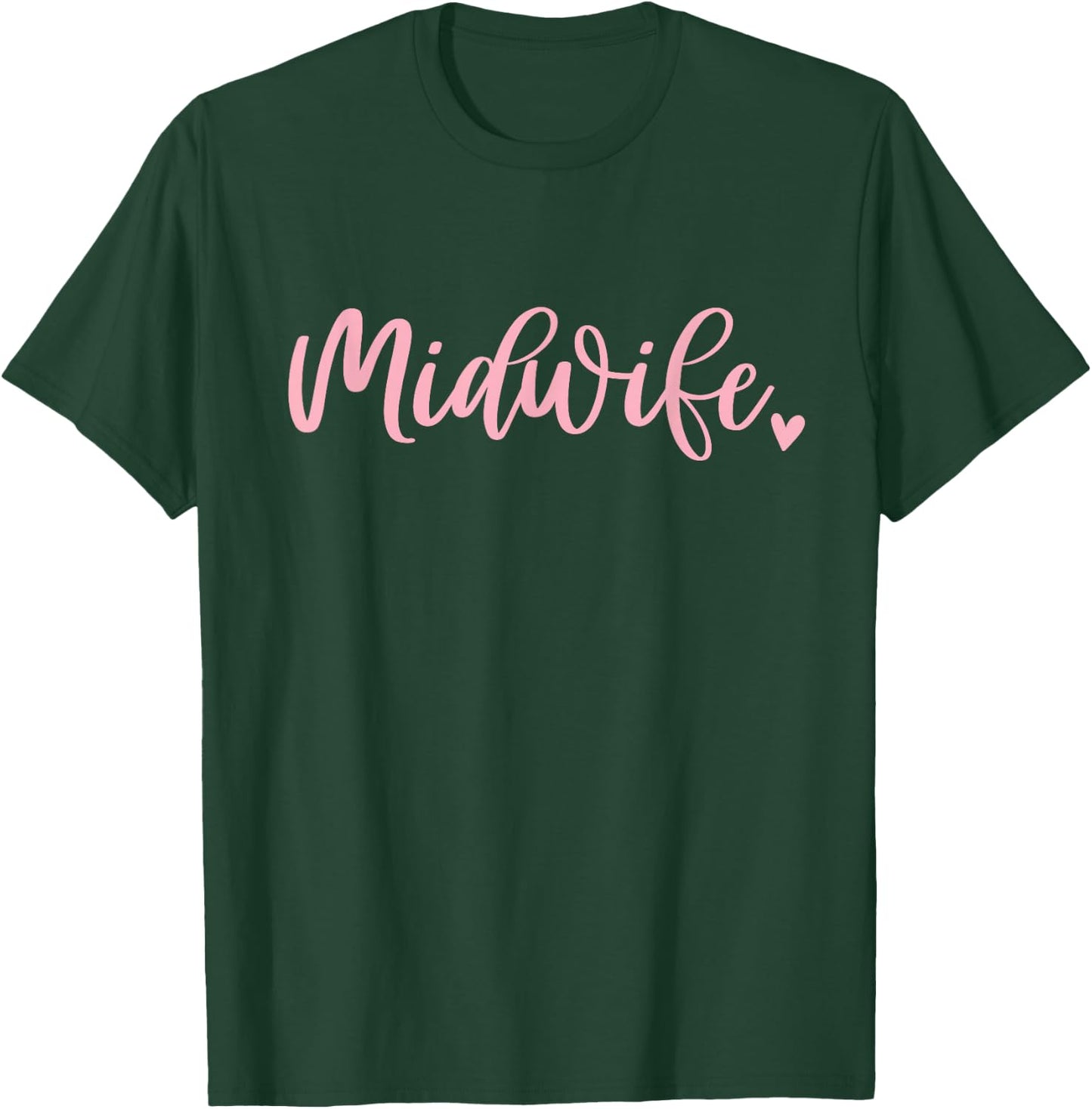Midwife Nurse Cute Pink Midwifery Birth Worker T-Shirt - T-Shirt | Forest