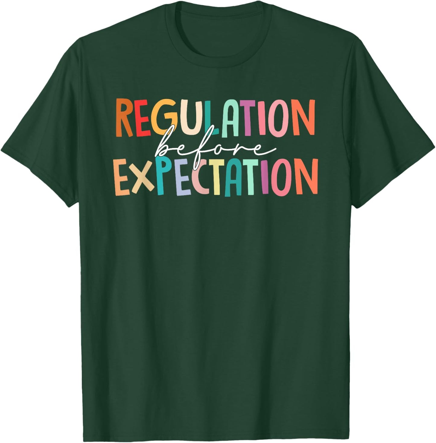 Regulation Before Expectation Autism Special Education T-Shirt - T-Shirt | Forest