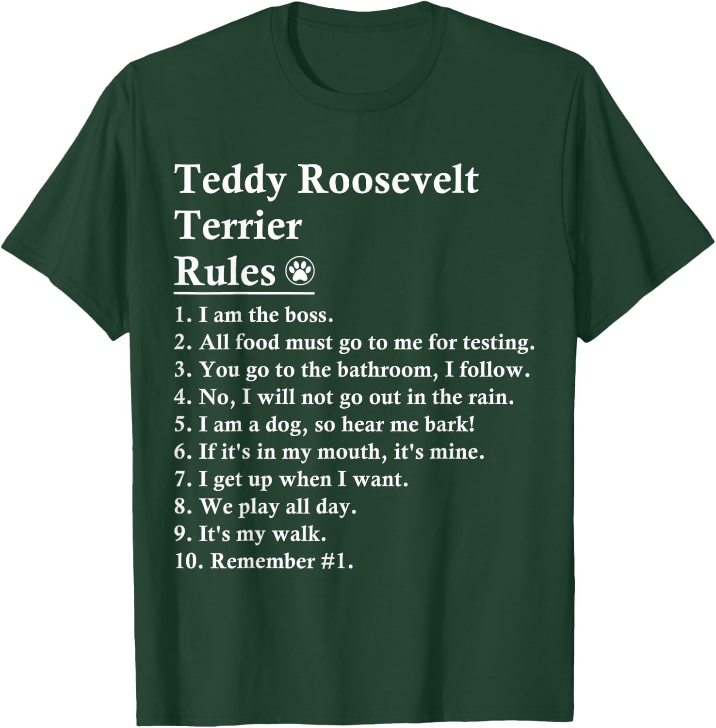Funny Teddy Roosevelt Terrier Dog Rules T-Shirt - T-Shirt | Forest
